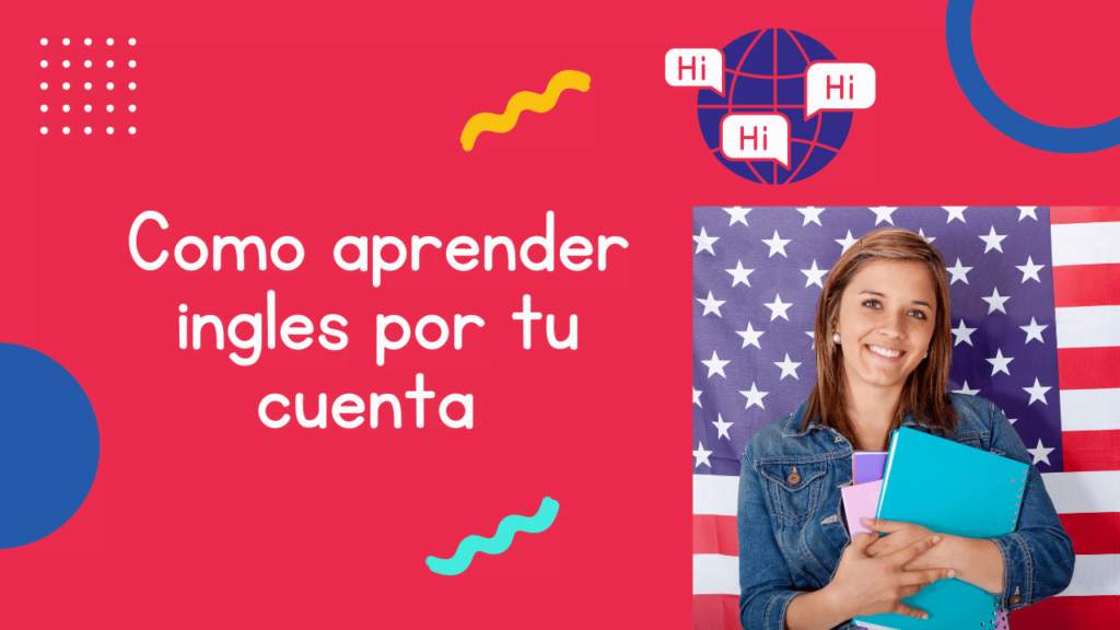 Como Aprender Ingles Por Tu Cuenta 2023 Digital Nest