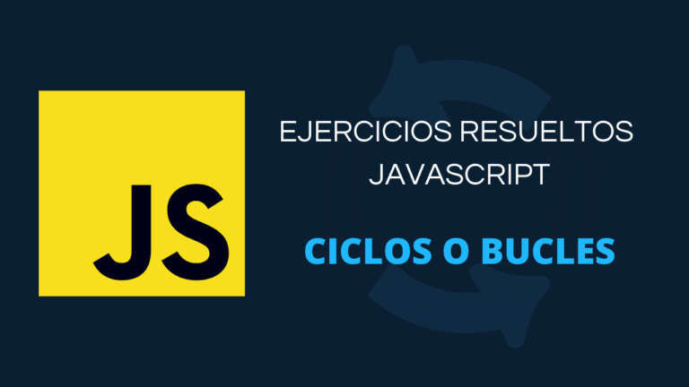 ejercicios resueltos JavaScript - ciclos o bucles