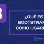 ¿Qué es Bootstrap y cómo usarlo?