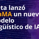 Meta lanzó LLaMA un nuevo modelo lingüístico de IA