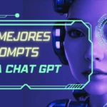Los mejores PROMPTS para ChatGPT 2023