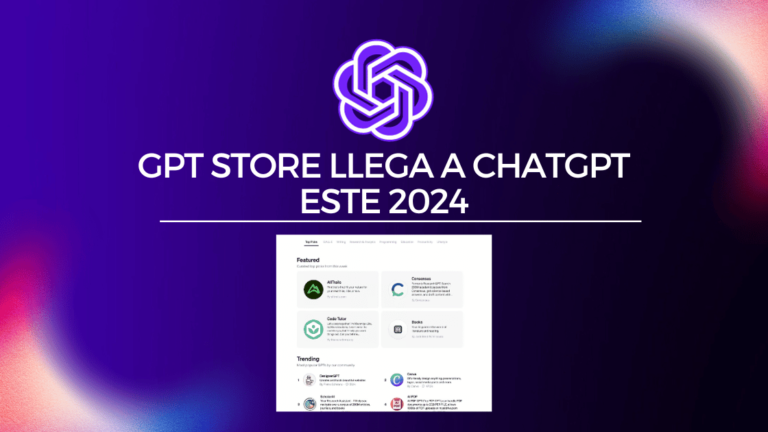 GPT Store llega a ChatGPT este 2024