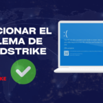 Cómo solucionar el problema de CrowdStrike