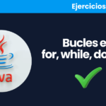 Ejercicios Resueltos en Java Bucles for, while, do-while